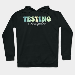 State Testing Day Squad Teacher Testing Coordinator Hoodie